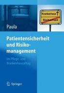 Patientensicherheit Und Risikomanagement di Helmut Paula edito da Springer-verlag Berlin And Heidelberg Gmbh & Co. Kg