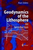 Geodynamics of the Lithosphere di Kurt Stuwe, Kurt Stuewe, Kurt St]we edito da Springer