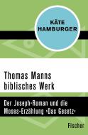 Thomas Manns biblisches Werk di Käte Hamburger edito da FISCHER Taschenbuch