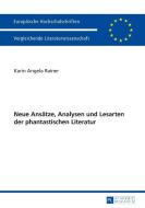Neue Ansätze, Analysen und Lesarten der phantastischen Literatur di Karin Angela Rainer edito da Lang, Peter GmbH