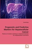 Prognostic and Predictive Markers for Hepatocellular Cancer di Emad Shash edito da VDM Verlag