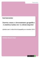 Darwin Contra O Determinismo Geogr Fico - A Am Rica Latina Em 'a Cultura Importa' di Paul Sutermeister edito da Grin Publishing
