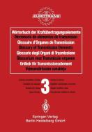 Wörterbuch der Kraftübertragungselemente / Diccionario de elementos de transmisión / Glossaire des Organes de Transmissi edito da Springer Berlin Heidelberg