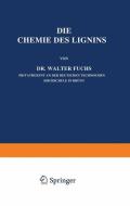 Die Chemie des Lignins di Walter Fuchs edito da Springer Berlin Heidelberg