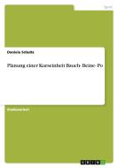 Planung einer Kurseinheit Bauch- Beine- Po di Daniela Schultz edito da GRIN Publishing