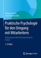 Praktische Psychologie für den Umgang mit Mitarbeitern di Michael Lorenz, Uta Rohrschneider edito da Gabler, Betriebswirt.-Vlg