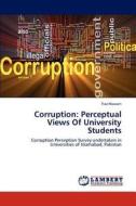 Corruption: Perceptual Views Of University Students di Fiaz Hussain edito da LAP Lambert Academic Publishing