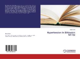 Hypertension In Ethiopia's Set Up di Belay Abebe edito da LAP Lambert Academic Publishing