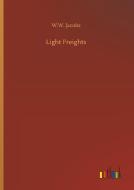 Light Freights di W. W. Jacobs edito da Outlook Verlag