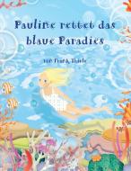 Pauline rettet das blaue Paradies di Frank Thiele edito da Books on Demand