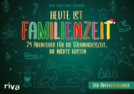 Heute ist Familienzeit - Der Adventskalender di Daniel Wiechmann, Nicole Becker edito da riva Verlag
