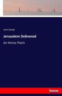 Jerusalem Delivered di John Hoole edito da hansebooks
