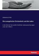 Die evangelische Christenheit und die Juden di Johannes le Roi edito da hansebooks
