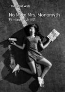No More Mrs. Monomyth di The Real Ash edito da tredition