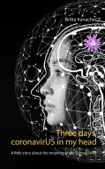 Three days coronavirUS in my head di Britta Kanacher edito da Books on Demand