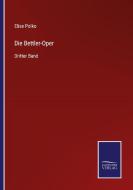 Die Bettler-Oper di Elise Polko edito da Salzwasser-Verlag