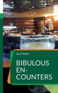 Bibulous En-Counters di Jay P. Keller edito da Books on Demand