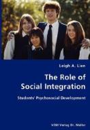 The Role Of Social Integration di Leigh A Lien edito da Vdm Verlag Dr. Mueller E.k.