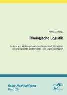 Ökologische Logistik di Percy Michalak edito da Diplomica Verlag