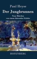 Der Jungbrunnen di Paul Heyse edito da Hofenberg