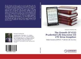 The Growth Of ICICI Prudential Life Insurance CO LTD Since Inception di Emmanuel Attah Kumah edito da LAP Lambert Academic Publishing