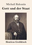 Gott und der Staat (Großdruck) di Michail Bakunin edito da Henricus