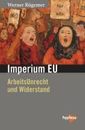 Arbeitsunrecht in der EU di Werner Rügemer edito da Papyrossa Verlags GmbH +