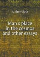 Man's Place In The Cosmos And Other Essays di Andrew Seth edito da Book On Demand Ltd.