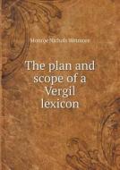 The Plan And Scope Of A Vergil Lexicon di Monroe Nichols Wetmore edito da Book On Demand Ltd.