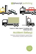 Accident (fallacy) di #Miller,  Frederic P. Vandome,  Agnes F. Mcbrewster,  John edito da Vdm Publishing House