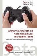 Arthur to Astaroth No Nazomakaimura: Incredible Toons edito da Betascript Publishing