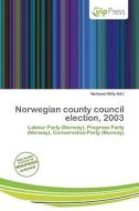 Norwegian County Council Election, 2003 edito da Culp Press