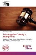 Los Angeles County V. Humphries edito da Onym Press