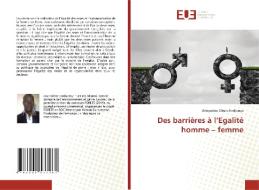 Des Barrieres A L'egalite Homme - Femme di Cikuru Kadjunga Deogratias Cikuru Kadjunga edito da Ks Omniscriptum Publishing