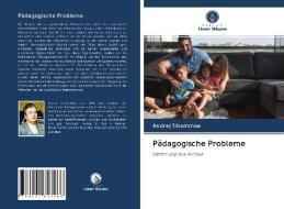 Padagogische Probleme di Tihomirow Andrej Tihomirow edito da Ks Omniscriptum Publishing
