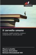 Il cervello umano di Mauro Luisetto, Naseer Almukthar, Behzad Ahmadabadi Nili edito da Edizioni Sapienza