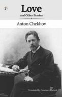 Love and Other Stories di Anton Chekhov edito da Pharos Books Private Limited