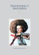 Travesuras y Ensueños di Eduardo González Ascanio edito da Books on Demand