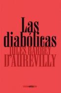 Las Diabolicas di Juless Barbey D'Aurevilly edito da Sexto Piso