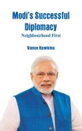 Modi's Successful Diplomacy di Vance Hawkins edito da Alpha Editions