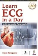 Learn ECG In A Day di Sajjan Madapaddy edito da Jaypee Brothers Medical Publishers