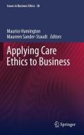Applying Care Ethics to Business edito da Springer Netherlands