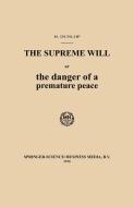 The Supreme Will or the danger of a premature peace di Hendrik Dunlop edito da Springer Netherlands