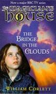 Bridge In The Clouds di William Corlett edito da Random House Children\'s Publishers Uk