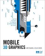 Mobile 3D Graphics: With OpenGL ES and M3G di Kari Pulli, Tomi Aarnio, Ville Miettinen edito da MORGAN KAUFMANN PUBL INC