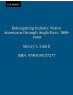 Reimagining Indians di Sherry (Associate Professor of History Smith edito da Oxford University Press Inc