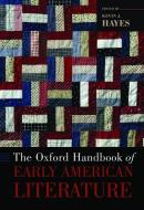 The Oxford Handbook of Early American Literature di Kevin J. Hayes edito da OXFORD UNIV PR
