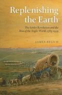 Replenishing the Earth di James Belich edito da OUP Oxford