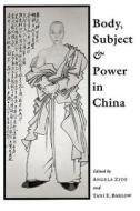 Body, Subject & Power in China (Paper) di Angela Zito edito da University of Chicago Press