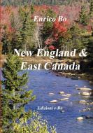 New England & East Canada di Enrico Bo edito da Lulu.com